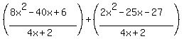 %28%288x%5E2-40x%2B6%29%2F%284x%2B2%29%29%2B%28%282x%5E2-25x-27%29%2F%284x%2B2%29%29