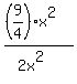 %28%289%2F4%29x%5E2%29%2F%282x%5E2%29