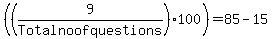 %28%289%2FTotal+no+of+questions%29%2A100%29=85-15%29