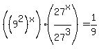 %28%289%5E2%29%5Ex%29%2A%2827%5Ex%2F27%5E3%29=1%2F9