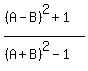%28%28A-B%29%5E2+%2B1%29%2F%28%28A%2BB%29%5E2+-+1%29