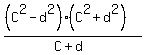 %28%28C%5E2-d%5E2%29%28C%5E2%2Bd%5E2%29%29%2F%28C%2Bd%29