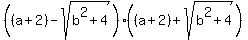 %28%28a%2B2%29-sqrt%28b%5E2%2B4%29%29%28%28a%2B2%29%2Bsqrt%28b%5E2%2B4%29%29