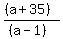 %28%28a%2B35%29%29%2F%28%28a-1%29%29