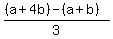 %28%28a%2B4b%29+-+%28a%2Bb%29%29%2F3