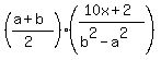 %28%28a%2Bb%29%2F%282%29%29%28%2810x%2B2%29%2F%28b%5E2-a%5E2%29%29