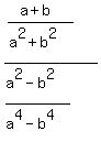 %28%28a%2Bb%29%2F%28a%5E2%2Bb%5E2%29%29%2F%28%28a%5E2-b%5E2%29%2F%28a%5E4-b%5E4%29%29