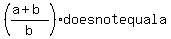 \"%28%28a%2Bb%29%2Fb+%29does+not+equal+a\"