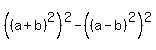 %28%28a%2Bb%29%5E2%29%5E2-%28%28a-b%29%5E2%29%5E2