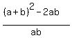 %28%28a%2Bb%29%5E2-2ab%29%2Fab