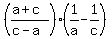 %28%28a%2Bc%29%2F%28c-a%29%29%281%2Fa-1%2Fc%29%29%29
