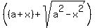 %28%28a%2Bx%29%2Bsqrt%28a%5E2-x%5E2%29%29