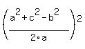 %28%28a%5E2+%2B+c%5E2+-+b%5E2%29%2F2a%29%5E2