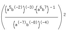 %28%28a%5E5b%5E-2%29%5E-3+%28a%5E6b%5E7%29%5E%28-+1%29%2F%28a%5E-7b%5E-8%29%5E-4%29%5E2