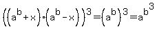 %28%28a%5Eb%2Bx+%29%28+a%5Eb-x%29%29%5E3=%28a%5Eb%29%5E3=a%5Eb%5E3
