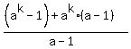 %28%28a%5Ek-1%29%2Ba%5Ek%2A%28a-1%29%29%2F%28a-1%29