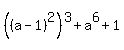 %28%28a-1%29%5E2%29%5E3+%2B+a%5E6+%2B+1