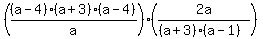 %28%28a-4%29%28a%2B3%29%2Fa%2A%28a-4%29%29%2A%282a%2F%28%28a%2B3%29%2A%28a-1%29%29%29