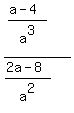 %28%28a-4%29%2Fa%5E3%29%2F%28%282a+-+8%29%2Fa%5E2%29
