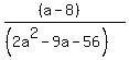 %28%28a-8%29%29%2F%28%282a%5E2-9a-56%29%29