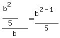 %28%28b%5E2%29%2F5%29%2Fb=b%5E%282-1%29%2F5