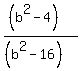 %28%28b%5E2-4%29%29%2F%28%28b%5E2-16%29%29