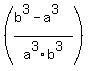 %28%28b%5E3+-+a%5E3%29%2Fa%5E3b%5E3%29