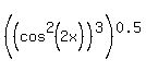 %28%28cos%5E2%282x%29%29%5E3%29%5E0.5