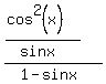 %28%28cos%5E2%28x%29%29%2F%28sinx%29%29%2F%281-sinx%29
