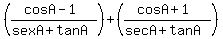%28%28cosA-1%29%2F%28sexA%2BtanA%29%29+%2B+%28%28cosA%2B1%29%2F%28secA%2BtanA%29%29
