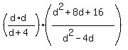%28%28d%2Ad%29%2F%28d%2B4%29%29%28%28d%5E2%2B8d%2B16%29%2F%28d%5E2-4d%29%29