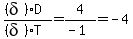 %28%28delta%29%2AD%29%2F%28%28delta%29%2AT%29+=+4%2F%28-1%29+=+-4