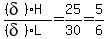 %28%28delta%29%2AH+%29%2F%28%28delta%29%2AL%29+=+25%2F30+=+5%2F6
