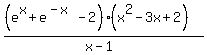 %28%28e%5Ex%2Be%5E%28-x%29-2%29%2A%28x%5E2-3x%2B2%29%29%2F%28x-1%29
