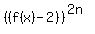 %28%28f%28x%29+-+2%29%29%5E%282n%29