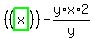 %28%28highlight_green%28+x+%29%29%29-y%2Ax%2A2%2Fy