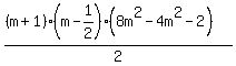 %28%28m%2B1%29%28m-1%2F2%29%288m%5E2-4m%5E2-2%29%29%2F2+