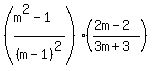 %28%28m%5E2-1%29%2F%28m-1%29%5E2%29%2A%28%282m-2%29%2F%283m%2B3%29%29