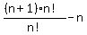 %28%28n%2B1%29n%21%29%2Fn%21-n