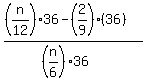 %28%28n%2F12%2936+-+%282%2F9%29%2836%29%29%2F%28%28n%2F6%2936%29