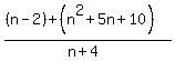 %28%28n-2%29+%2B+%28n%5E2+%2B+5n+%2B+10%29%29%2F%28n%2B4%29