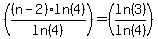 %28%28n-2%29ln%284%29%2Fln%284%29%29=%28ln%283%29%2Fln%284%29%29