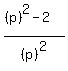 %28%28p%29%5E2+-+2%29%2F%28p%29%5E2