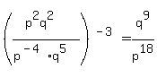 %28%28p%5E2q%5E2%29%2F%28p%5E%28-4%29q%5E5%29%29%5E%28-3%29=q%5E9%2Fp%5E18