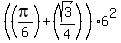 %28%28pi%2F6%29+%2B+%28sqrt%283%29%2F4%29%29%2A6%5E2