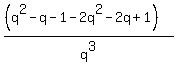 %28%28q%5E2-q-1-2q%5E2-2q%2B1%29%29%2Fq%5E3