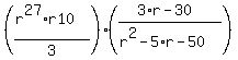 %28%28r%5E27%2Ar10%29%2F3%29%2A%28%283%2Ar-30%29%2F%28r%5E2-5%2Ar-50%29%29
