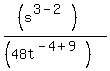 %28%28s%5E%283-2%29%29%29%2F%28%2848t%5E%28-4%2B9%29%29%29
