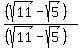 %28%28sqrt%2811%29-sqrt%285%29%29%29%2F%28%28sqrt%2811%29-sqrt%285%29%29%29