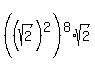 %28%28sqrt%282%29%5E%22%22%29%5E2%29%5E8%2Asqrt%282%29